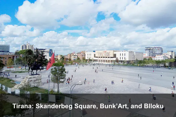 Tirana: Skanderbeg Square, Bunk’Art, and Blloku