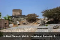 10 Best Places to Visit in United Arab Emirates: A Complete Travel Guide 10 Best Places to Visit in United Arab Emirates: A Complete Travel Guide