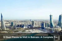 10 Best Places to Visit in Bahrain: A Complete Travel Guide 10 Best Places to Visit in Bahrain: A Complete Travel Guide