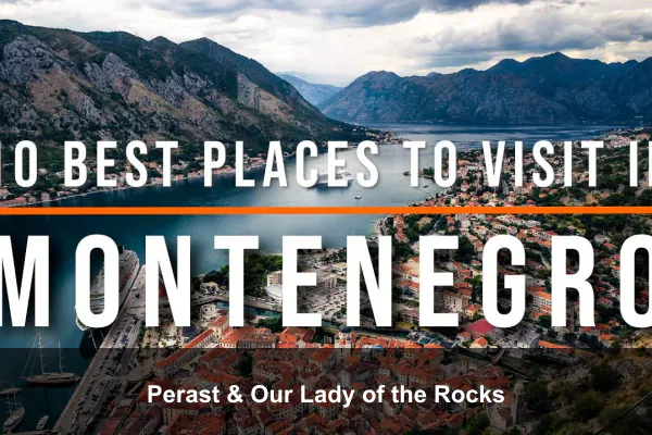 Perast & Our Lady of the Rocks