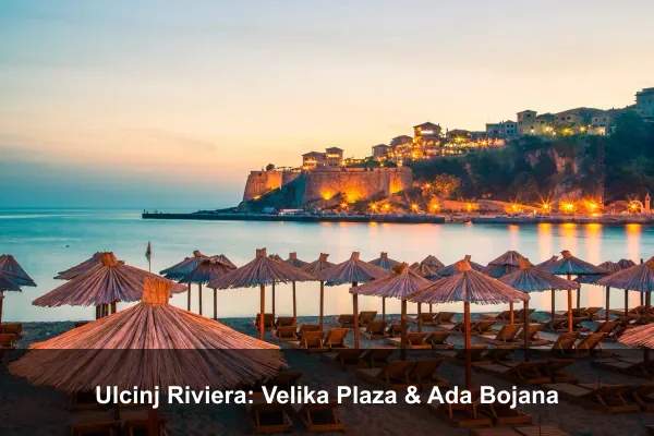 Ulcinj Riviera: Velika Plaza & Ada Bojana