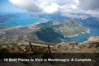 10 Best Places to Visit in Montenegro: A Complete Travel Guide 10 Best Places to Visit in Montenegro: A Complete Travel Guide