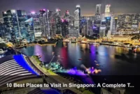 10 Best Places to Visit in Singapore: A Complete Travel Guide 10 Best Places to Visit in Singapore: A Complete Travel Guide