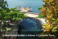 10 Best Places to Visit in Samoa: A Complete Travel Guide 10 Best Places to Visit in Samoa: A Complete Travel Guide