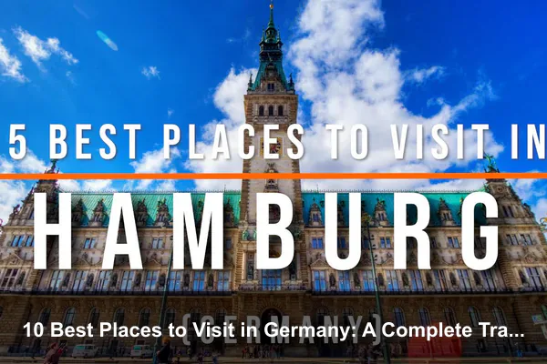 10 Best Places to Visit in Germany: A Complete Travel Guide