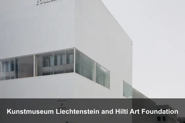 Kunstmuseum Liechtenstein and Hilti Art Foundation