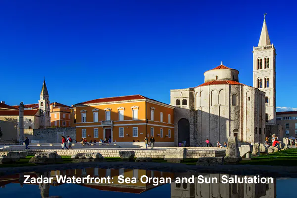Zadar Waterfront: Sea Organ and Sun Salutation