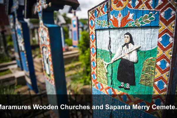Maramures Wooden Churches and Sapanta Merry Cemetery