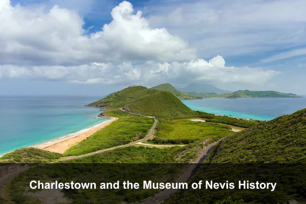 Charlestown and the Museum of Nevis History