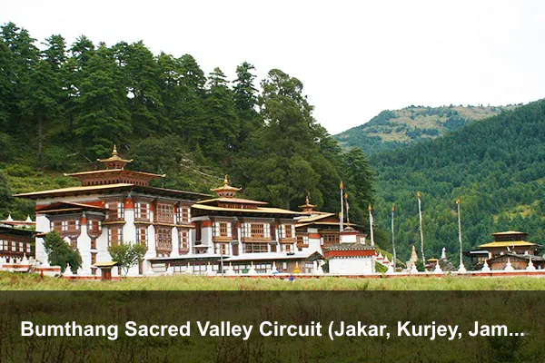 Bumthang Sacred Valley Circuit (Jakar, Kurjey, Jambay)