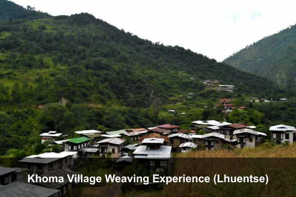 Khoma Village Weaving Experience (Lhuentse)