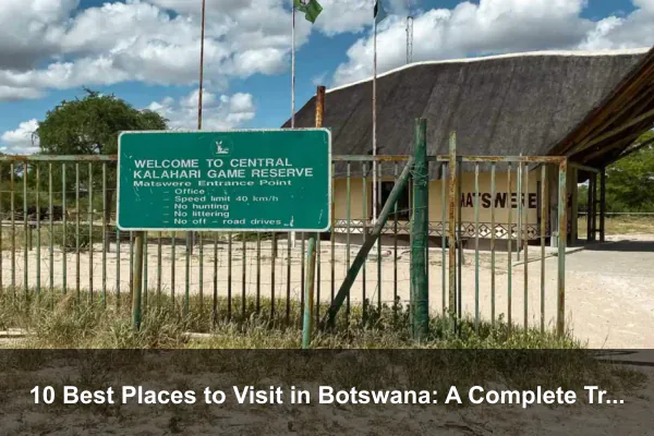 10 Best Places to Visit in Botswana: A Complete Travel Guide