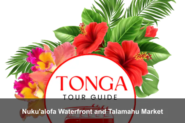 Nuku'alofa Waterfront and Talamahu Market