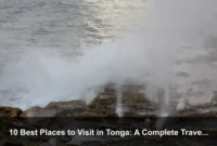 10 Best Places to Visit in Tonga: A Complete Travel Guide 10 Best Places to Visit in Tonga: A Complete Travel Guide