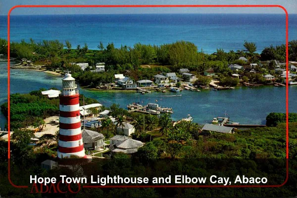 Hope Town Lighthouse and Elbow Cay, Abaco