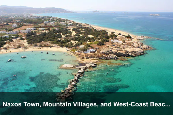 Naxos Town, Mountain Villages, and West-Coast Beaches