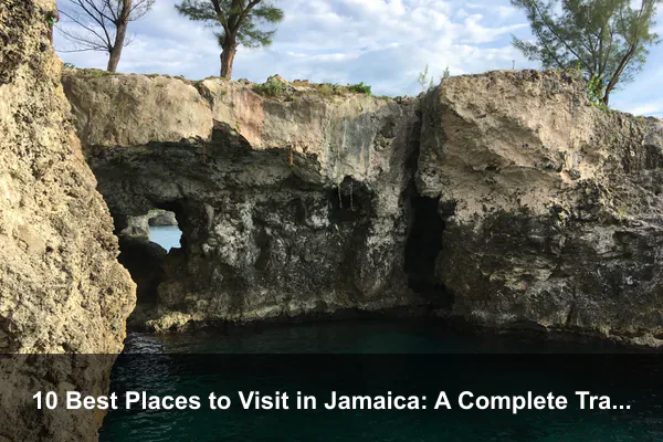 10 Best Places to Visit in Jamaica: A Complete Travel Guide